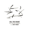 Kill the Doubt (feat. Chet Faker) - Single