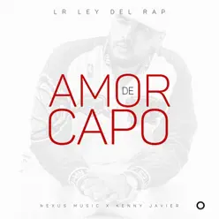 Amor de Capo - Single - LR Ley Del Rap Amor de Capo - Single - LR Ley Del Rap