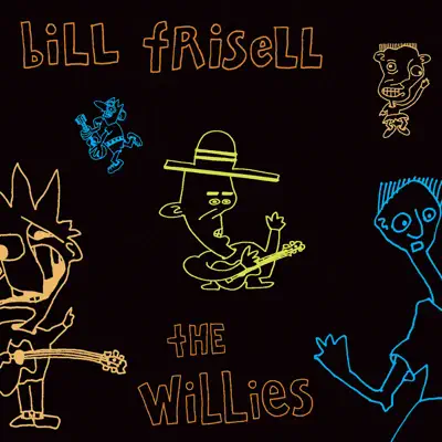 The Willies - Bill Frisell