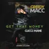 Get That Money (feat. Gucci Mane) - Single album lyrics, reviews, download