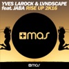 Yves Larock - Rise Up 2k16 (feat. Jaba)