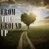 From the Ground Up (Instrumental) song lyrics