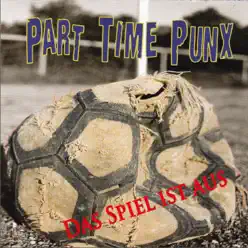 Das Spiel ist aus - Part Time Punx Das Spiel ist aus - Part Time Punx