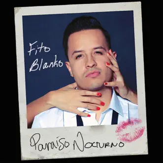 Paraíso Nocturno by Fito Blanko album reviews, ratings, credits