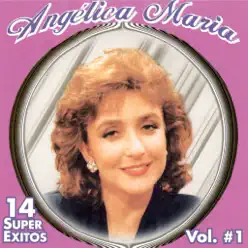 14 Super Éxitos, Vol. 1 - Angélica Maria