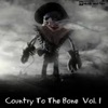 Country to the Bone, Vol. 1