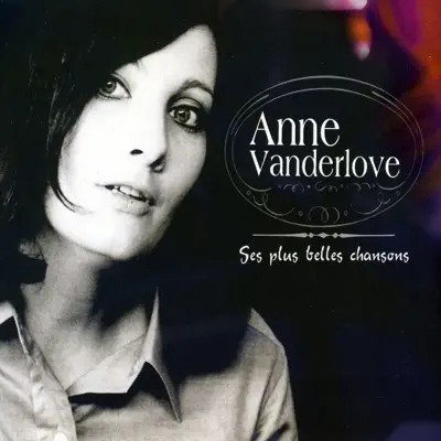 Ses plus belles chansons - Anne Vanderlove