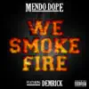 We Smoke Fire (feat. Demrick) - Single album lyrics, reviews, download