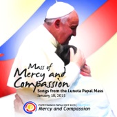 Mass of Mercy and Compassion: Songs from the Luneta Papal Mass artwork