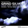 Grind Silver U - Single album lyrics, reviews, download