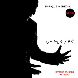 Enrique Heredia "Negri" - Navegaré