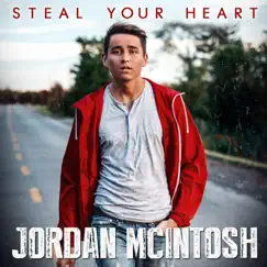 Steal Your Heart by Jordan McIntosh album reviews, ratings, credits