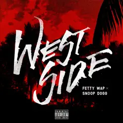 Westside (feat. Snoop Dogg) - Single - Fetty Wap