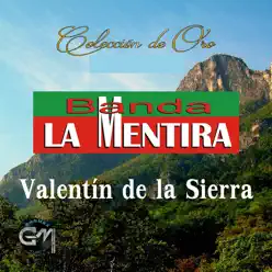 Valentin De La Sierra - Banda La Mentira Valentin De La Sierra - Banda La Mentira