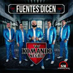 Fuentes Dicen - Komando Negro Fuentes Dicen - Komando Negro