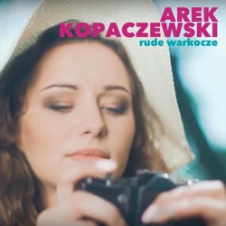 Arek Kopaczewski - Rude Warkocze