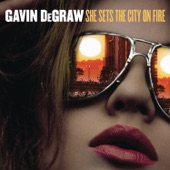 Gavin DeGraw - She Sets The City On Fire