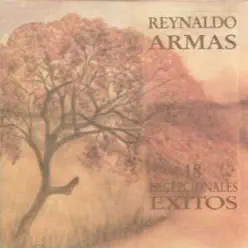 18 Excepcionales Éxitos - Reynaldo Armas