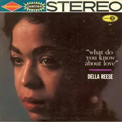 What Do You Know About Love? - Della Reese What Do You Know About Love? - Della Reese