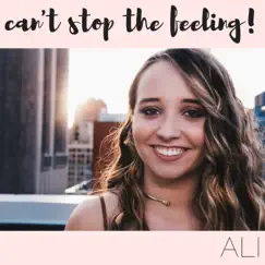 Can't Stop the Feeling! (Acoustic Version) - Single by Ali Brustofski album reviews, ratings, credits