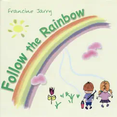 Follow the Rainbow by Francine Jarry album reviews, ratings, credits