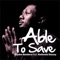 Able to Save (feat. Nathaniel Bassey) - Kaydee Numbere lyrics