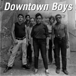 Downtown Boys (Debut S/t Recordings) - Downtown Boys Downtown Boys (Debut S/t Recordings) - Downtown Boys