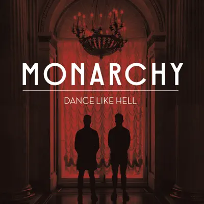 Dance Like Hell - Single - Monarchy