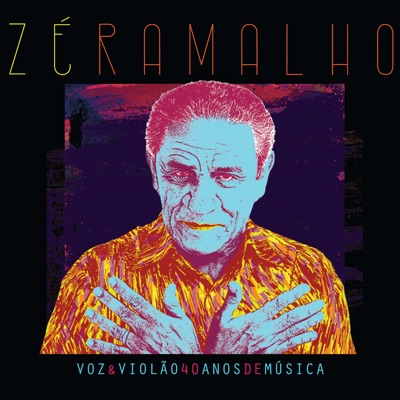 Voz & Violão - 40 Anos de Música - Zé Ramalho