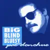 Big Blind Bluesy album lyrics, reviews, download