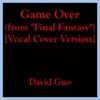 Game Over (From "Final Fantasy") [Vocal Version] - Single album lyrics, reviews, download