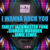 I Wanna Rock You (Farley Jackmaster Funk & Giorgio Moroder vs. Jamie Lewis) - Single