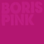 Boris - Pink