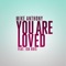 You Are Loved (feat. Ida Bois) - Single