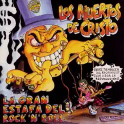 La Gran Estafa del Rock 'n' Roll - Los Muertos de Cristo