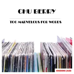 Too Marvelous For Words - Chu Berry Too Marvelous For Words - Chu Berry