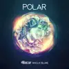 Polar (Radio Edit) - Single album lyrics, reviews, download
