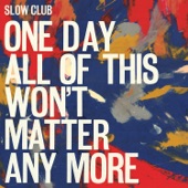 Slow Club - In Waves