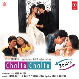 chalte chalte remix