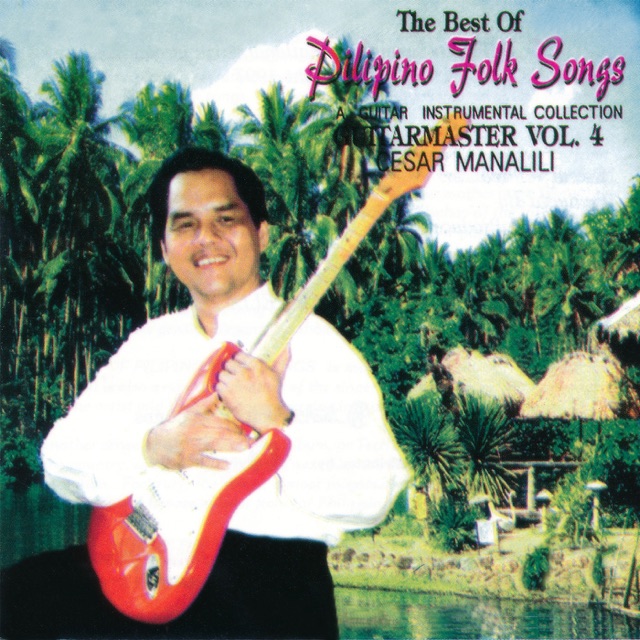 Cesar Manalili Guitarmaster, Vol. 4: The Best of Pilipino Folk Songs Album Cover