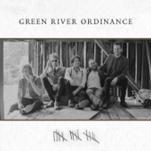 Green River Ordinance - Keep My Heart Open