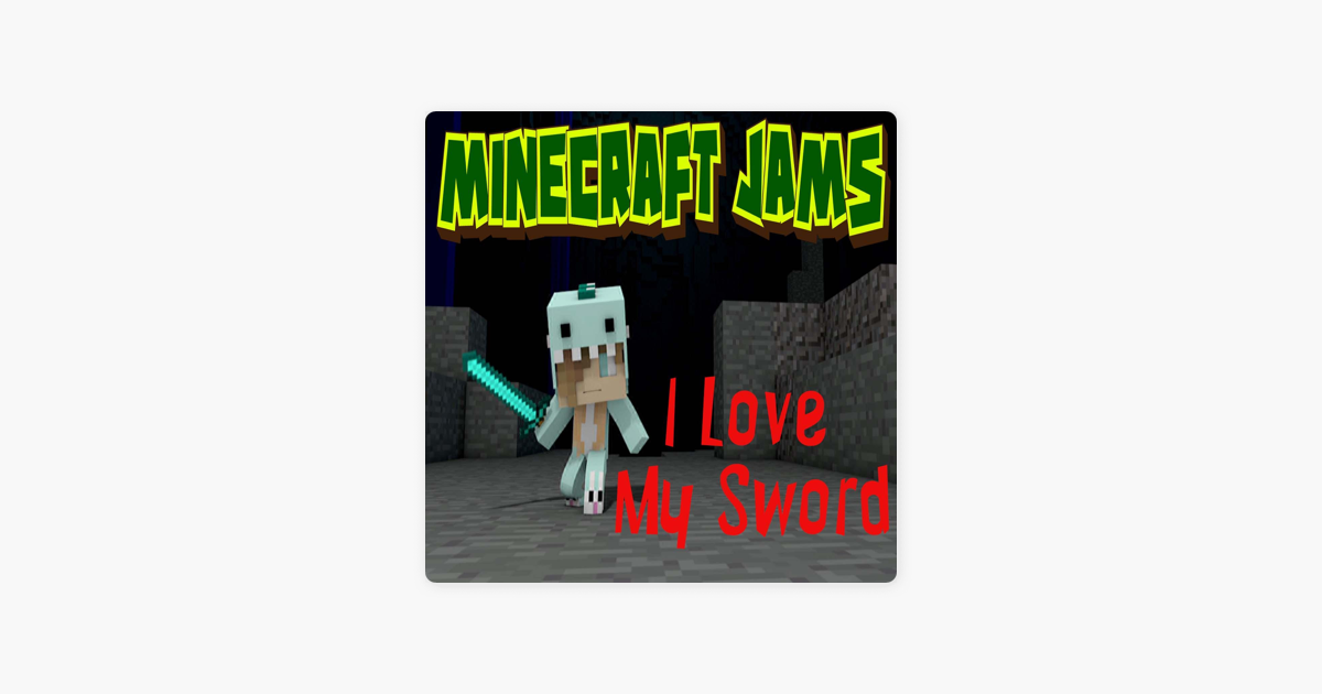 ‎I Love My Sword - Single by Minecraft Jams on Apple Music