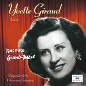 Raconte Grand-mère, Vol. 2 (Collection "Légende de la chanson française") - イベット・ジロー