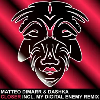 Closer - Single by Matteo DiMarr & Dashka album reviews, ratings, credits