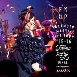 LIVE TOUR 2015-2016 "FOLLOW ME UP" FINAL at Nakano Sunplaza - Maaya Sakamoto