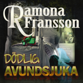 Dödlig avundsjuka [Deadly Jealousy] (Unabridged) - Ramona Fransson