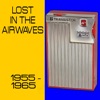 Lost In the Airwaves -1955-1965 artwork