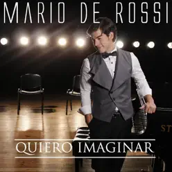 Quiero Imaginar - Single - Mario De Rossi Quiero Imaginar - Single - Mario De Rossi