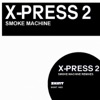 X-Press 2 - Smoke Machine (Koma & Bones Mix)