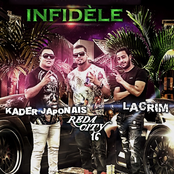 Infidèle (feat. Lacrim & Kader Japonais) - Single - Reda city 16